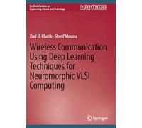 Wireless Communication Using Deep Learning Techniques for Neuromorphic VLSI Computing