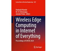 Wireless Edge Computing in Internet of Everything: Proceedings of Icwcie 2024: 1467