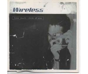Wireless - How Much I Think of You