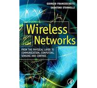 Wireless Networks: From the Physical Layer to Communication, Computing, Sensing, And Control