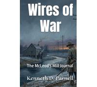 Wires of War: The McLeod's Mill Journal