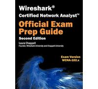 Wireshark Certified Network Analyst Exam Prep Guide (Second Edition): WCNA Official Exam Prep Guide
