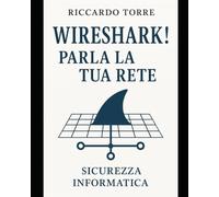 Wireshark!: Parla la tua rete