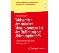 Wirksamkeit dynamischer Visualisierungen bei der Einführung des Ableitungsbegriffs: Eine empirische Studie in Jahrgangsstufe 11