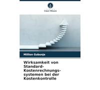 Wirksamkeit von Standard-Kostenrechnungs-systemen bei der Kostenkontrolle
