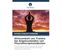 Wirksamkeit von Trataka bei Angstzuständen von Physiotherapiestudenten: Prä-Post-Experimentelle Studie über die Praxis des yogischen Blicks und ihre Auswirkungen auf das Angstniveau von Studenten