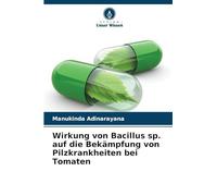 Wirkung von Bacillus sp. auf die Bekämpfung von Pilzkrankheiten bei Tomaten