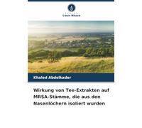 Wirkung von Tee-Extrakten auf MRSA-Stämme, die aus den Nasenlöchern isoliert wurden