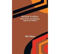 Wirt Sikes British Goblins (Tascabile)