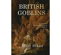 Wirt Sikes British Goblins (Tascabile)