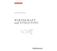 Wirtschaft und Evolution: Institutionen, liberale Demokratie und wirtschaftliche Entwicklung