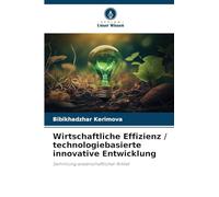 Wirtschaftliche Effizienz / technologiebasierte innovative Entwicklung: Sammlung wissenschaftlicher Artikel