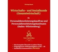 Wirtschafts- und Sozialkunde (Gesamtwirtschaft) für Personaldienstleistungskauffrau und Personaldienstleistungskaufmann (Baden-Württemberg)