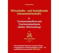 Wirtschafts- und Sozialkunde (Gesamtwirtschaft) für Tourismuskauffrau und Tourismuskaufmann (Baden-Württemberg)