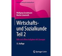 Wirtschafts- Und Sozialkunde Teil 2: Fälle Und Offene Aufgaben Mit Lösungen