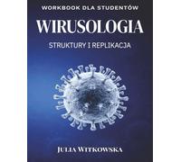 Wirusologia: Struktury i replikacja - workbook dla studentów medycyny: Kolorowanka edukacyjna do aktywnej nauki mikrobiologii