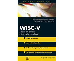 WISC-V. Lettura dei risultati e interpretazione clinica. Con materiali online