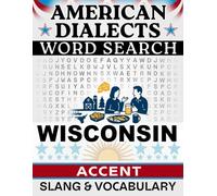 Wisconsin Accent Word Search: Local Slang & Regional Vocabulary - 50 Puzzles, 1,000 Words, Answers Included (American Dialects): Large Print Word ... & Teens - Easy to Read, Relaxing Brain Games