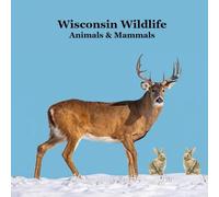 Wisconsin Animals and Mammals Wildlife Book: Great Wisconsin Animals book with Lifelike Images and Fun Facts