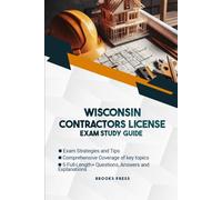WISCONSIN CONTRACTOR LICENSE EXAM PREP STUDY GUIDE: THE DEFINITIVE STUDY COMPANION TO SUCCESSFULLY PASS YOUR EXAM