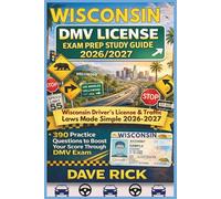WISCONSIN DMV LICENSE EXAM PREP STUDY GUIDE 2026/2027: WISCONSIN Driver’s License & Traffic Laws Made Simple 2026-2027