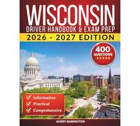 Wisconsin Driver Handbook & Exam Prep: 400 Practice Questions, Road Signs Guide & Complete Study Manual for the Wisconsin DMV Permit Test