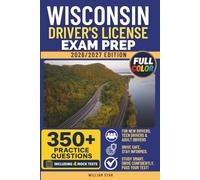 Wisconsin Driver's License Exam Prep: Study Guide, Road Signs & Practice Tests to Help You Pass the Written Knowledge Test