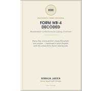 Wisconsin From WB-4 Decoded: Wisconsin Form Decoded - Residential Condominium Listing Contract - Exclusive Right to Sell