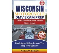 Wisconsin Motorcycle DMV EXAM PREP: Your Essential Riders Permit Study Guide - Road Signs, Riding Laws & Test Prep for Beginners