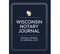Wisconsin Notary Journal: Public Notary Log Book | 8.5 x 11, Over 200 Entries: Secure, Compliant, and Easy-to-Use Record Keeping for Notarial Acts