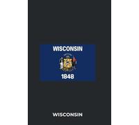WISCONSIN - Premium Lined Journal | 6" x 9" | Soft Cover | 120+ Pages - State Flag Edition: A High-Quality State Notebook - Ideal for School, Work, or Everyday Notes