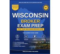 Wisconsin Real Estate Broker Exam Prep: The Complete Step-by-Step Study Guide to Pass Your Wisconsin Real Estate Broker License Exam on the First Try ... Brokerage Math, and Broker Law Made Easy