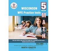 WISCONSIN State (WFE) , 5th Grade MATH Practice Tests ,Volume 1
