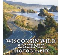Wisconsin Wild & Scenic PhotoBook: Compelling Photos Of Wisconsin Wild & Scenic Collection As A Perfect Gift Idea For Travel Lover Family Relatives Friends Lover All Age