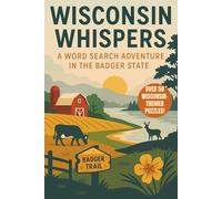 Wisconsin Word Search: A Puzzle Book about Wisconsin's Lakes, Culture, Landmarks and More