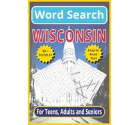 Wisconsin Word Search: Explore the Badger State - 6 x 9, 110-Pages | Easy-to-Read Text |50+ Themed Puzzles for Teens, Adults & Seniors