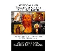 Wisdom and Practices of the Ancient Faith