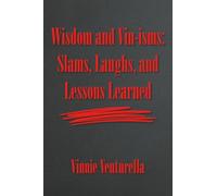 Wisdom and Vin-isms: Slams, Laughs, and Lessons Learned