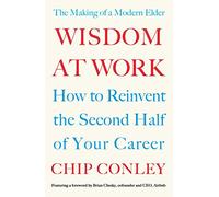 Wisdom at Work: The Making of a Modern Elder