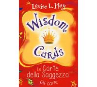 Wisdom cards. Le carte della saggezza - Hay Louise L.