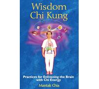 Mantak Chia Wisdom Chi Kung (Tascabile)