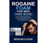 Wisdom Clever Rogaine Foam For Men User Guide (Tascabile)