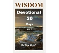 Wisdom Devotional 30 Days Vol 6: Wisdom Devotional Series