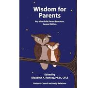 Wisdom for Parents: Key Ideas from Parent Educators
