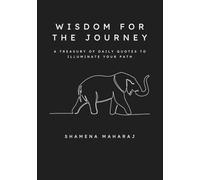 Wisdom for the Journey: A Treasury of Daily Quotes to Illuminate Your Path