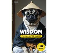 Wisdom from a Master Canine: Life Lessons