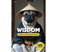 Wisdom from a Master Canine: Life Lessons