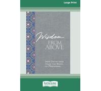 Wisdom from Above: 365 Devotions from the Book of Proverbs (16pt Large Print Edition)