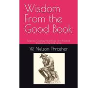 Wisdom From the Good Book: Scripture, Cowboy Paraphrase, and Practical Wisdom for the Trail of Life