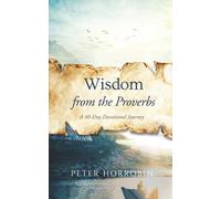 Wisdom from the Proverbs: A 40-Day Devotional Journey